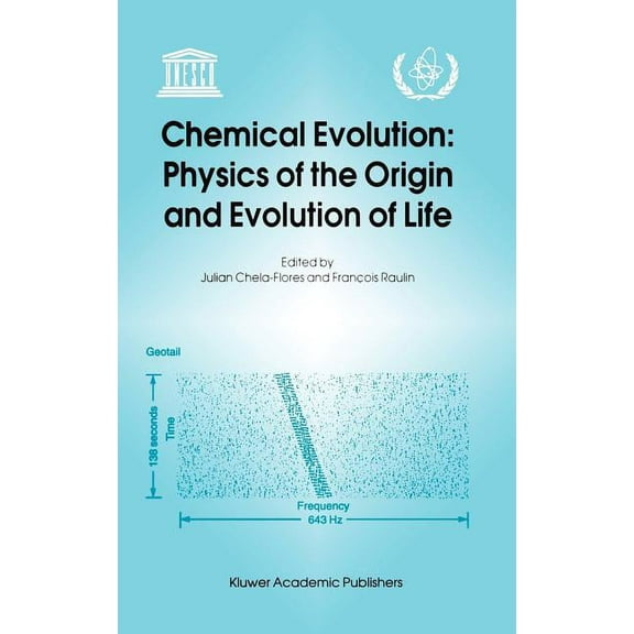 Chemical Evolution: Physics of the Origin and Evolution of Life: Proceedings of the Fourth Trieste Conference on Chemica, (Hardcover)