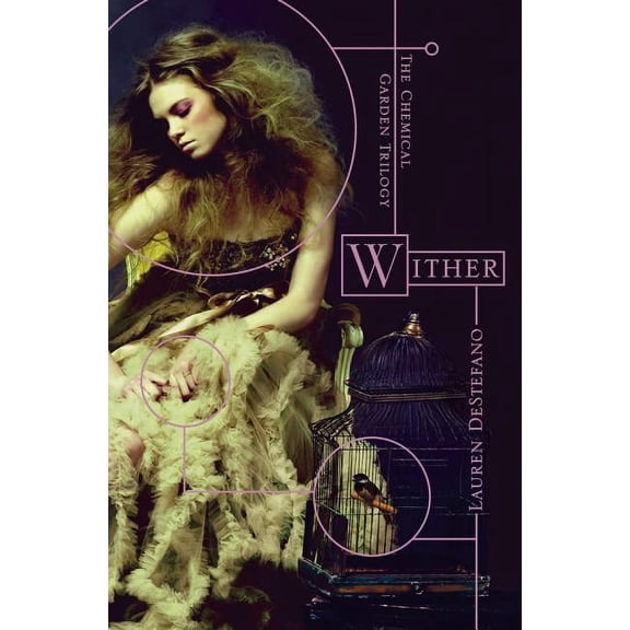 Chemical Garden Trilogy (Hardcover): Wither (Hardcover)