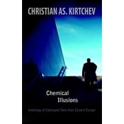 Chemical Illusions Anthology of Cyberpunk Tales from Eastern Europe, Paperback