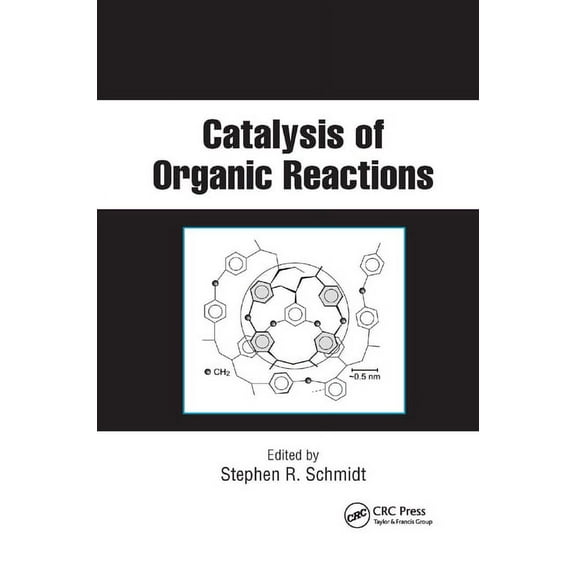 Chemical Industries Catalysis of Organic Reactions: Twenty-first Conference, Book 115, (Paperback)