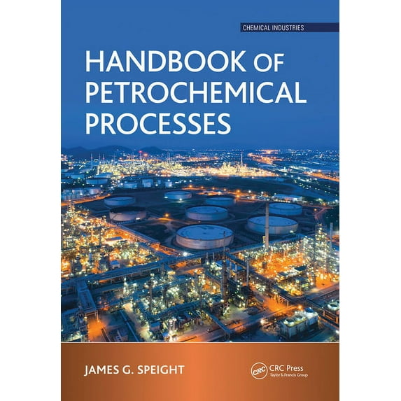 Chemical Industries Handbook of Petrochemical Processes, (Paperback)