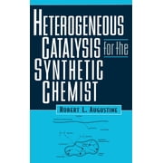 Chemical Industries Heterogeneous Catalysis for the Synthetic Chemist, Hardcover