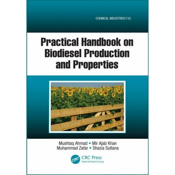 Chemical Industries Practical Handbook on Biodiesel Production and Properties, (Paperback)