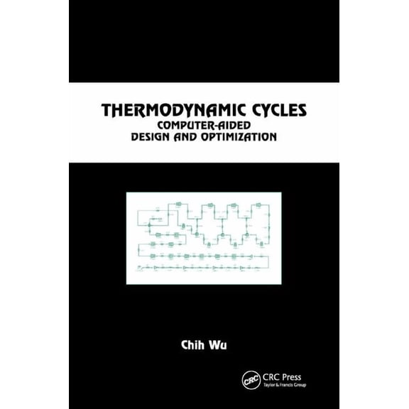 Chemical Industries Thermodynamic Cycles: Computer-Aided Design and Optimization, Book 99, (Paperback)