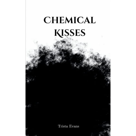 Chemical Kisses, (Paperback)