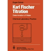 Chemical Laboratory Practice Karl Fischer Titration Determination of Water, Paperback