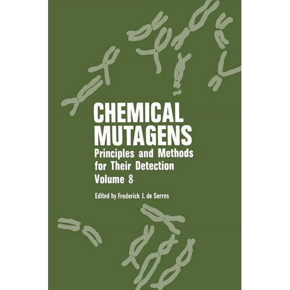 Chemical Mutagens: Principles and Methods for Their Detection Volume 8, (Paperback)