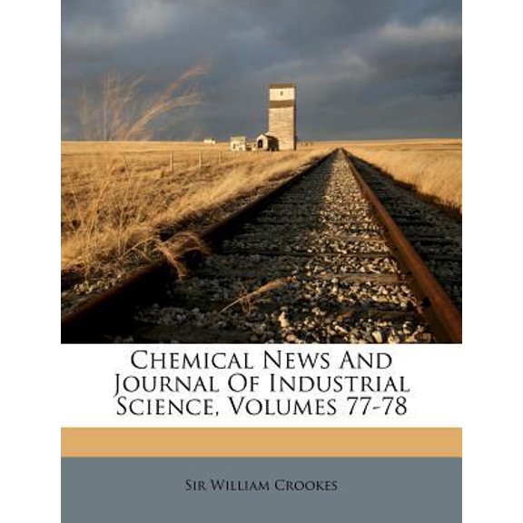 Chemical News and Journal of Industrial Science, Volumes 77-78 Paperback