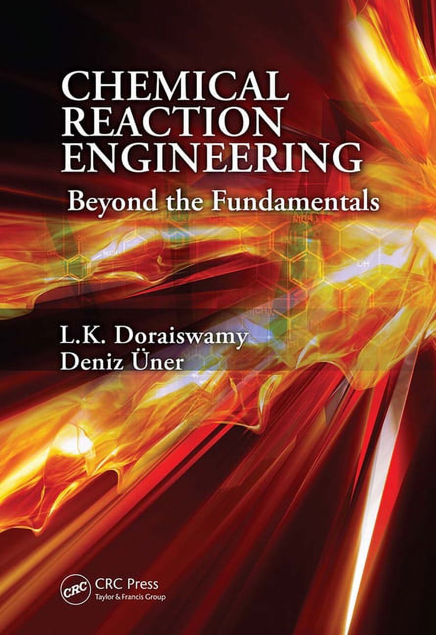 Chemical Reaction Engineering: Beyond The Fundamentals (Hardcover ...