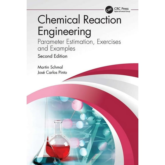 Chemical Reaction Engineering: Parameter Estimation, Exercises and Examples, (Hardcover)