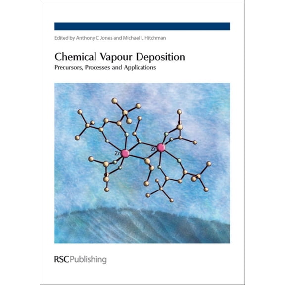 Chemical Vapour Deposition: Precursors, Processes and Applications, (Hardcover)