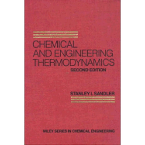 Chemical and Engineering Thermodynamics (Hardcover) by Stanley I Sandler