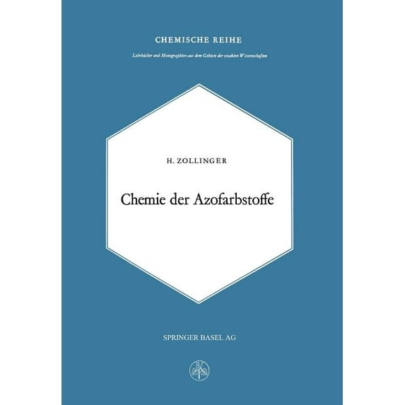 Chemie Der Azofarbstoffe: Lehrbücher Und Monographien Aus Dem Gebiete Der Exakten Wissenschaften, (Paperback)