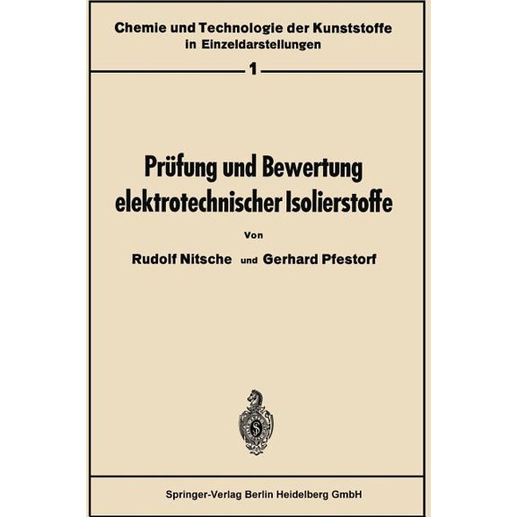 Chemie Und Technologie Der Kunststoffe i Prfung Und Bewertung Elektrotechnischer Isolierstoffe, Book 1, (Paperback)
