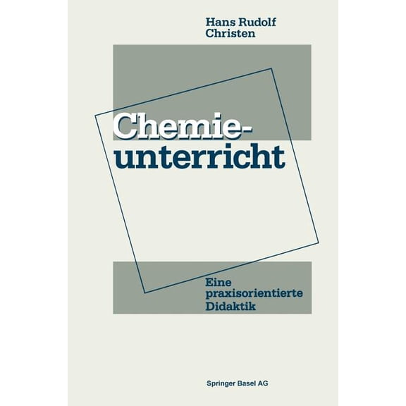 Chemieunterricht: Eine Praxisorientierte Didaktik, (Paperback)