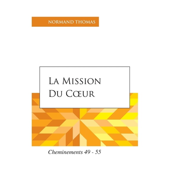 Cheminements Et Conversions: La mission du coeur : Cheminements 49 - 55 (Paperback)