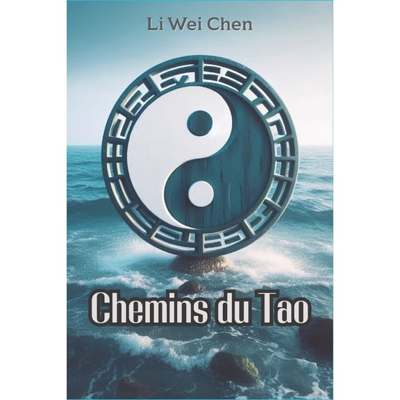 Chemins du Tao: Dcouvrir la Sagesse du Taosme, (Paperback)