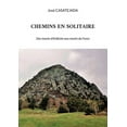 thumbnail image 1 of Chemins en solitaire: Des monts d'ArdÃ¨che aux monts du Forez, (Paperback), 1 of 1