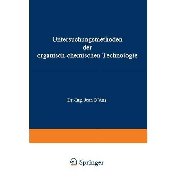Chemisch-Technische Untersuchungsmethode Untersuchungsmethoden Der Organisch-Chemischen Technologie: Dritter Teil, Book 3, (Paperback)