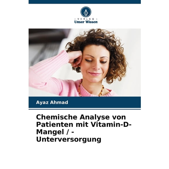 Chemische Analyse von Patienten mit Vitamin-D-Mangel / -Unterversorgung, (Paperback)