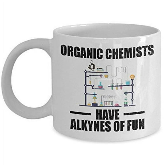 Chemist 11 oz Coffee Mug - Have Alkynes of Fun White Ceramic Gift