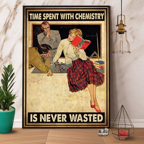 Chemist Time Spent With Chemistry Is Never Wasted Poster No Frame Wrapped Full Size 11 x 17 Inch Poster