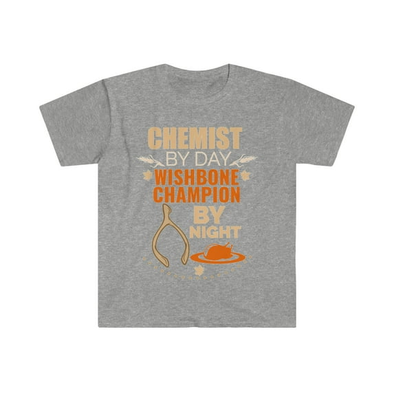 Chemist by day Wishbone Champion by night Unisex T-shirt S-3XL Thanksgiving