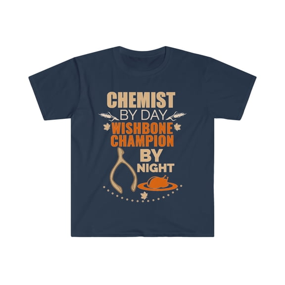Chemist by day Wishbone Champion by night Unisex T-shirt S-3XL Thanksgiving
