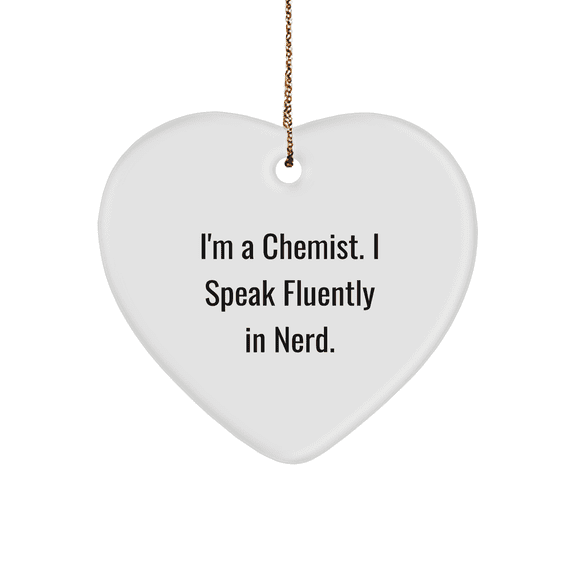 'Chemist's Heart: Funny Gift for Chemist Friends, 'I'm A Chemist. I Speak Fluently In genius.' Quote, Heart Ornament for Christmas, Gifts from Men to Chemist, Gifts for Chemist