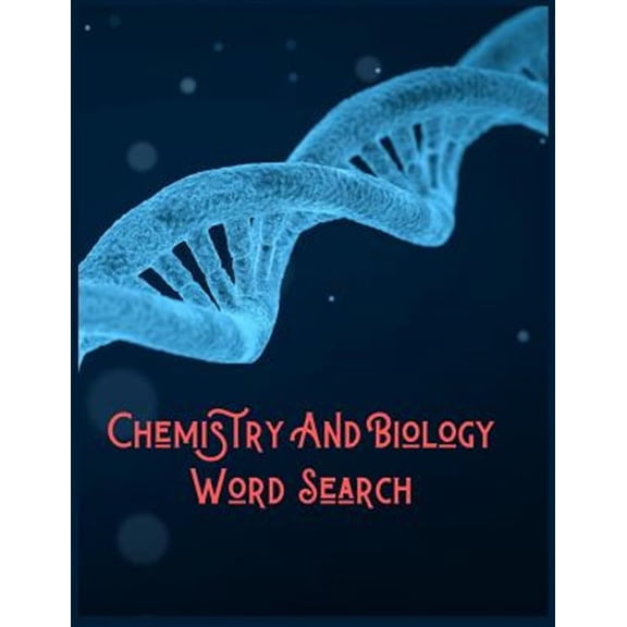 Chemistry And Biology Word Search: 200+ Puzzles that Have Numerous Themes Including Biology and Chemistry and Much More