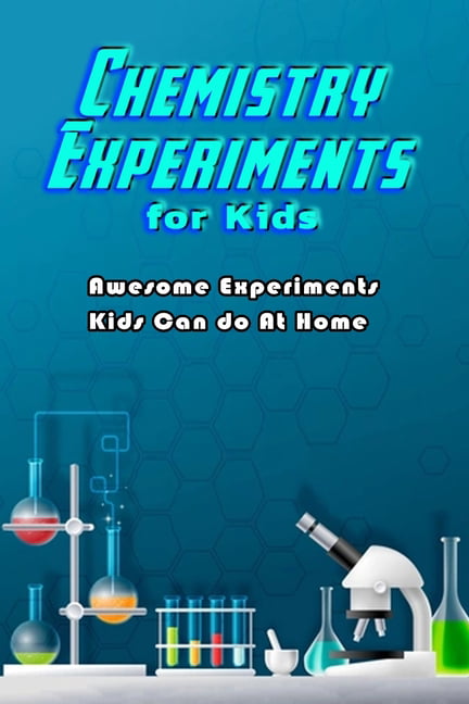 Chemistry Experiments For Kids