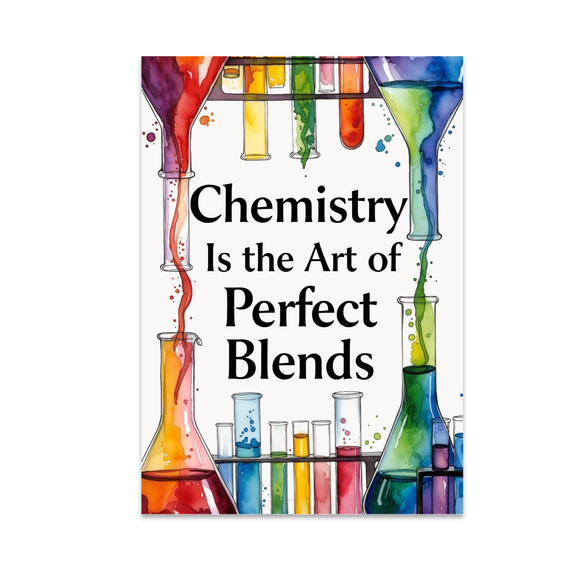 Chemistry Is the Art of Perfect Blends - Science Enthusiast - 13x19 Poster Print