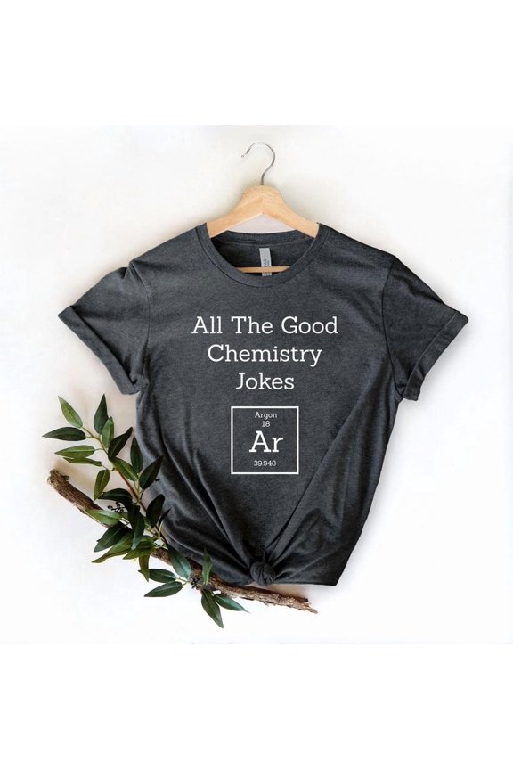 Chemistry Jokes T-Shirt: Periodic Table Science Tshirt All Size S-5XL