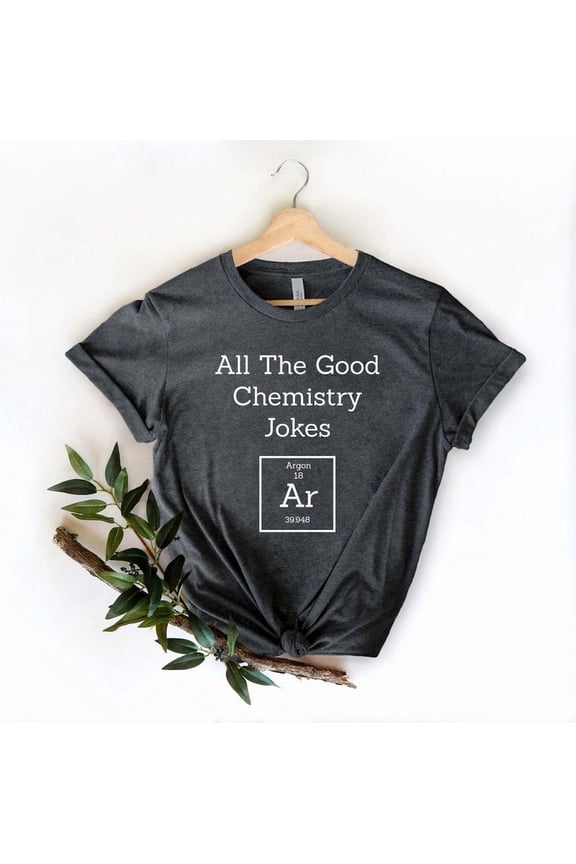 Chemistry Jokes T-Shirt: Periodic Table Science