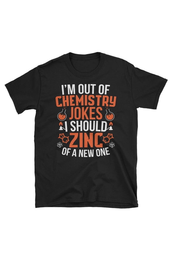 Chemistry Jokes Zinc Funny Science Teacher Pun Graphic Novelty T Shirt,for unisex up to size 5XL
