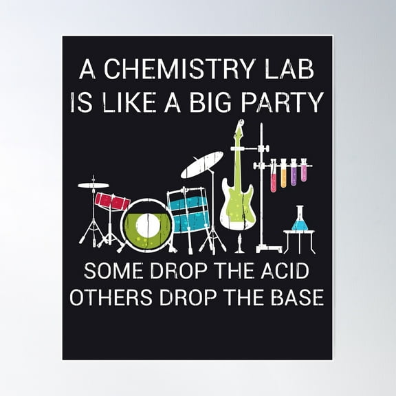 Chemistry Lab Is Like A Big Party Teacher Student Gift Poster Wall Art, Modern Wall Decor, 16x24 UNFRAMED