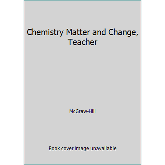 Pre-Owned Chemistry Matter and Change, Teacher (Hardcover) 0028283791 9780028283791