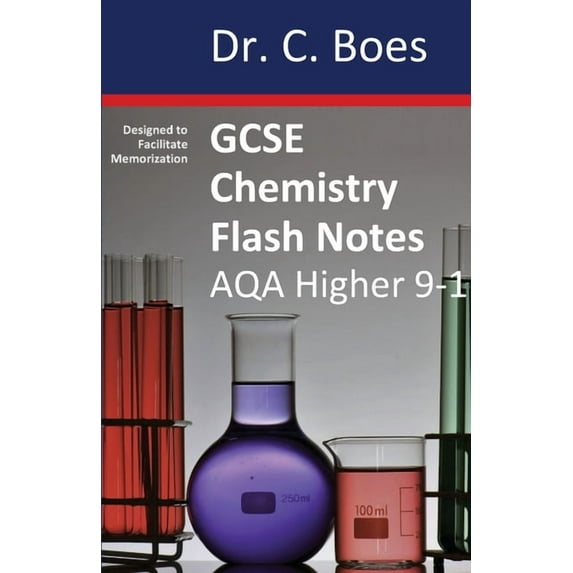 Chemistry Revision Cards GCSE CHEMISTRY FLASH NOTES AQA Higher Tier (9-1): Condensed Revision Notes - Designed to Facilitate Memorisation, Book 1, (Paperback)