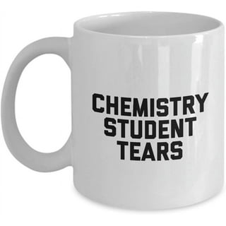https://i5.walmartimages.com/seo/Chemistry-Student-Tears-Mug-Coffee-Cup-Gifts-for-Chemist_eca8f39c-6943-4b56-a52e-8f47f3e6deb2.edd14613d0d723b9c1990ce535a9ee58.jpeg?odnHeight=320&odnWidth=320&odnBg=FFFFFF