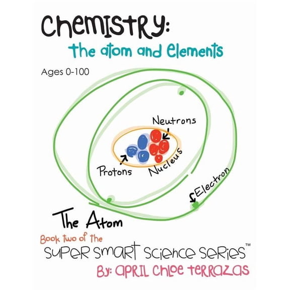 Super Smart Science Series; Book 2 Chemistry: The Atom and Elements, (Paperback)