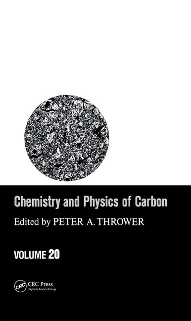 Chemistry and Physics of Carbon Chemistry &amp; Physics of Carbon: Volume 20, (Hardcover) - Walmart.com