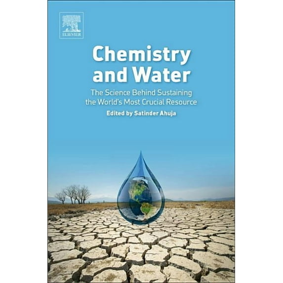 Chemistry and Water: The Science Behind Sustaining the World's Most Crucial Resource, (Paperback)