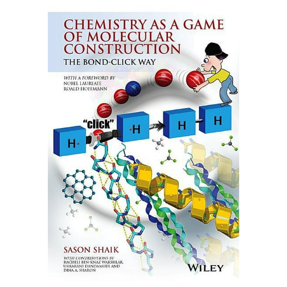 Chemistry as a Game of Molecular Construction: The Bond-Click Way, (Paperback)