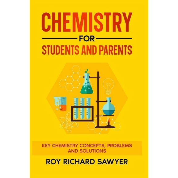 Math & Science Made Simple Chemistry for Students and Parents: Key chemistry concepts, problems and solutions, Book 3, (Paperback)