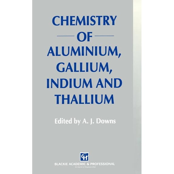 Chemistry of Aluminium, Gallium, Indium and Thallium, (Hardcover)
