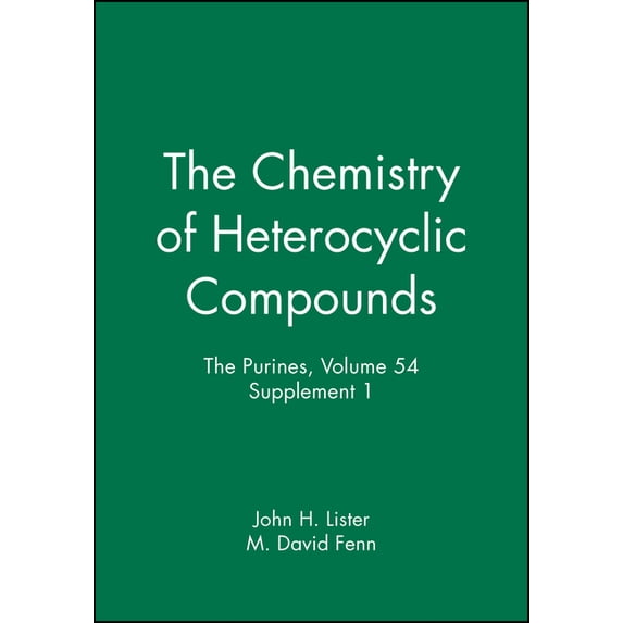 Chemistry of Heterocyclic Compounds: A M The Purines, Volume 54, Supplement 1, Book 69, (Hardcover)