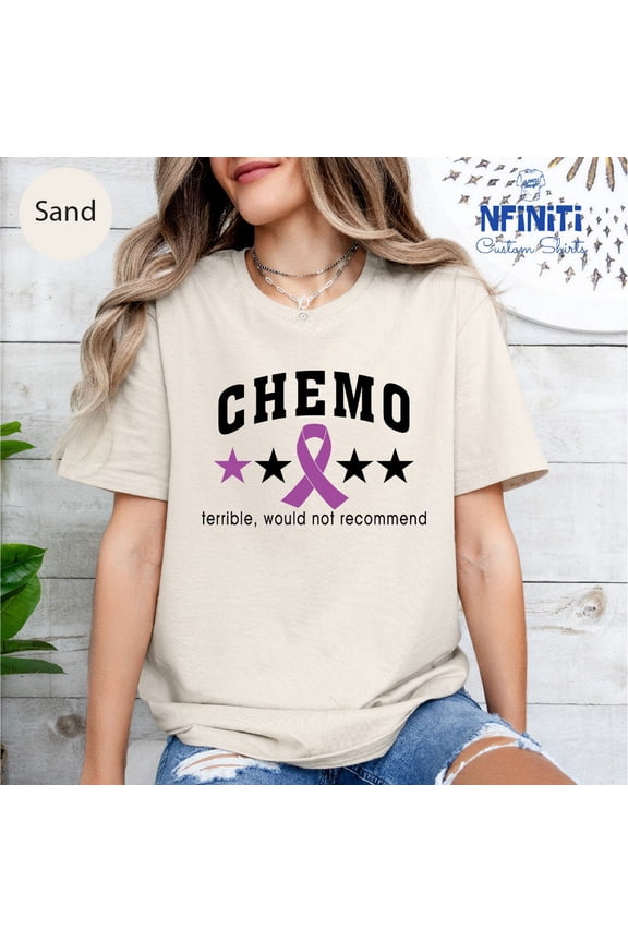 Chemo Terrible Would Not Recommend Cancer Support Shirt, Cancer Warrior Shirt, Chemo Shirt, Chemotherapy Shirt,Radiation Therapy Women Shirt Unisex S-5Xl Hot Trending Shirt, Vintage Birthday Gift