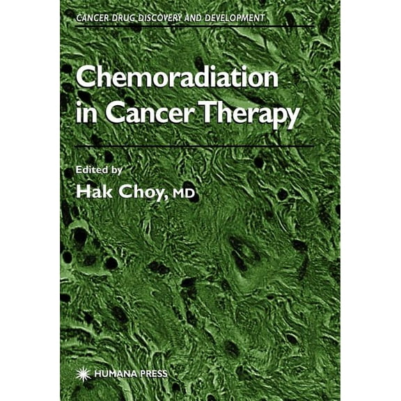Cancer Drug Discovery & Development Chemoradiation in Cancer Therapy, (Paperback)