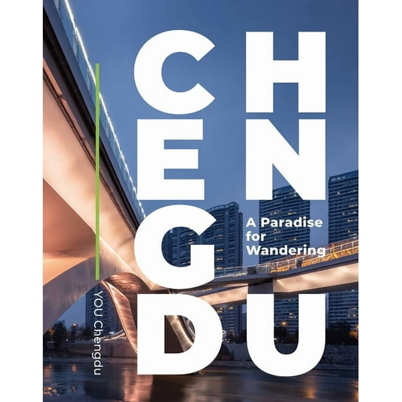 Chengdu: A Paradise for Wandering, (Hardcover)