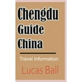 thumbnail image 1 of Chengdu Guide, China: Travel Information, (Paperback), 1 of 1